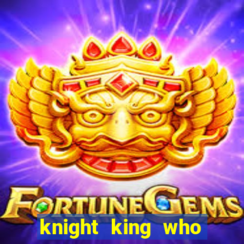 knight king who returned with a god wiki